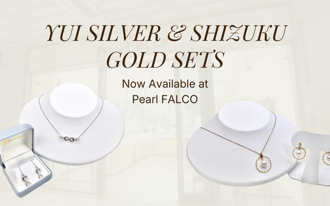 Akoya pearl jewelry in Singapore: YUI Silver & Shizuku Gold Sets Now Available at Pearl FALCO