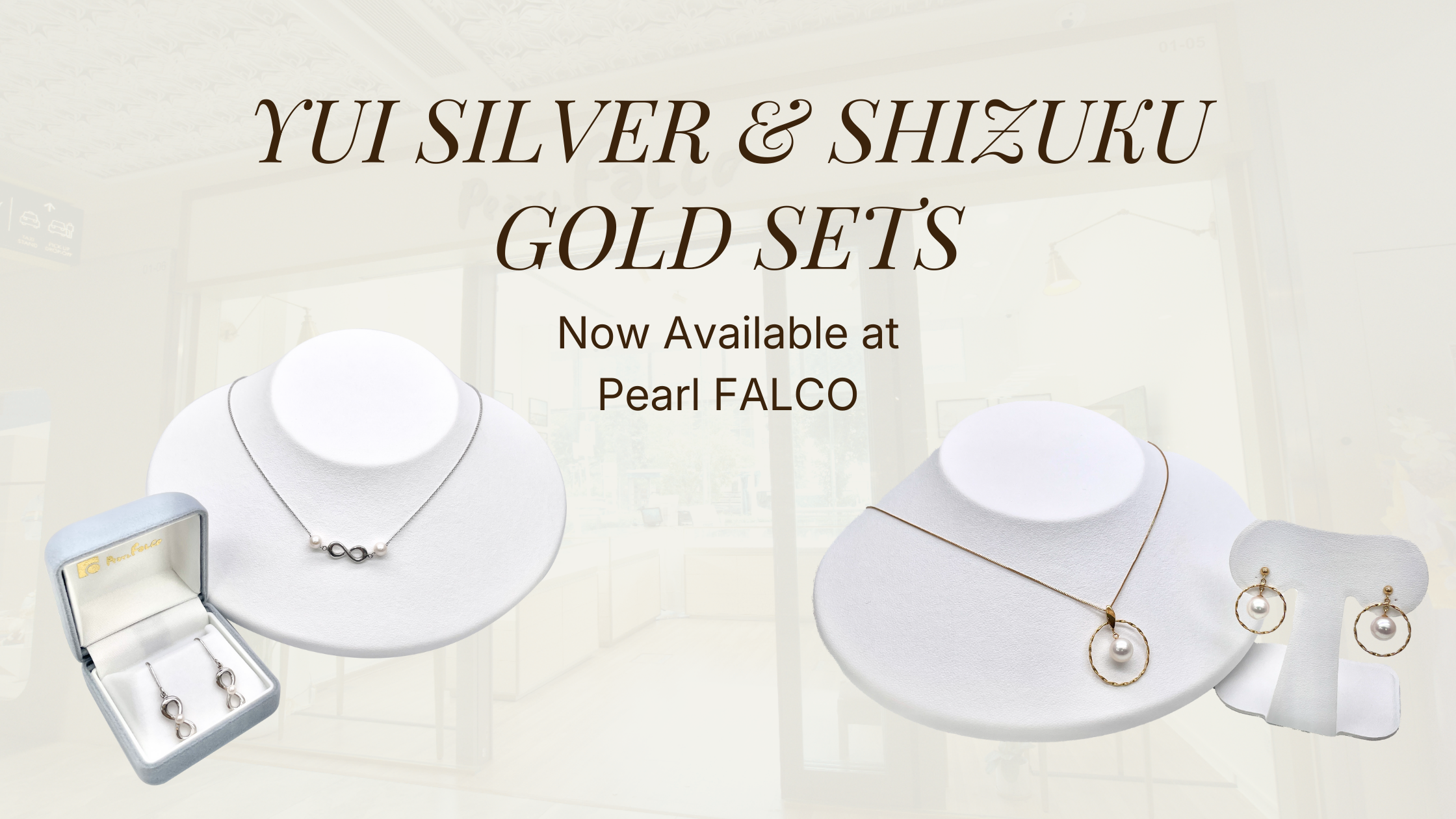 Akoya pearl jewelry in Singapore: YUI Silver & Shizuku Gold Sets Now Available at Pearl FALCO